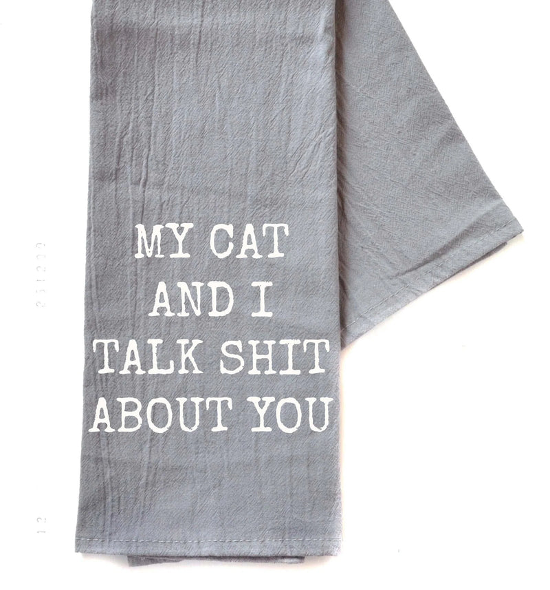 My Cat And I Talk Funny Gray Tea Towel