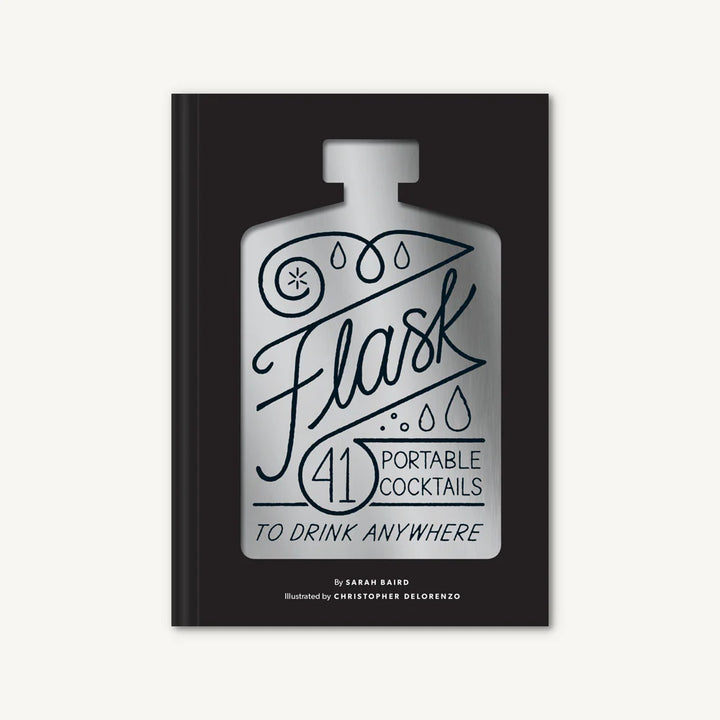 Flask - 41 Portable Cocktails to Drink Anywhere