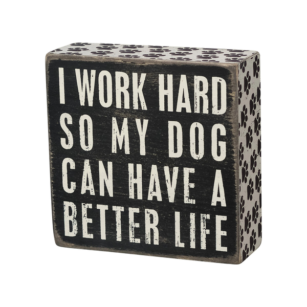 Dog Better Life Box Sign Madison's Niche 