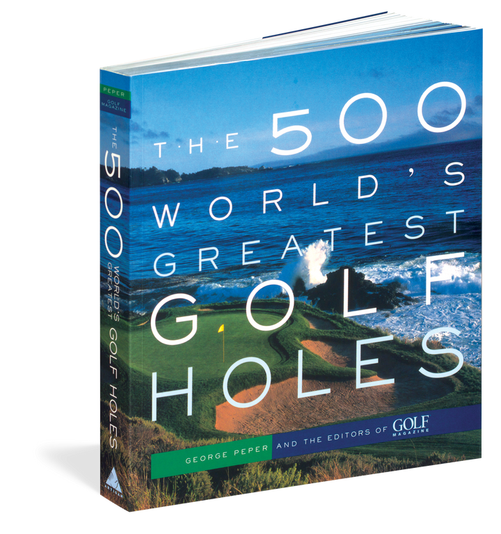 The 500 World’s Greatest Golf Holes