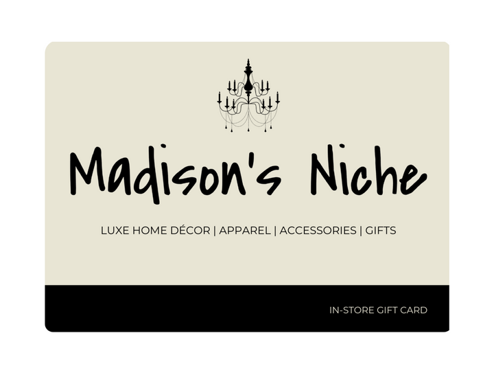 Madison's Niche Gift Card (In-Store Only)