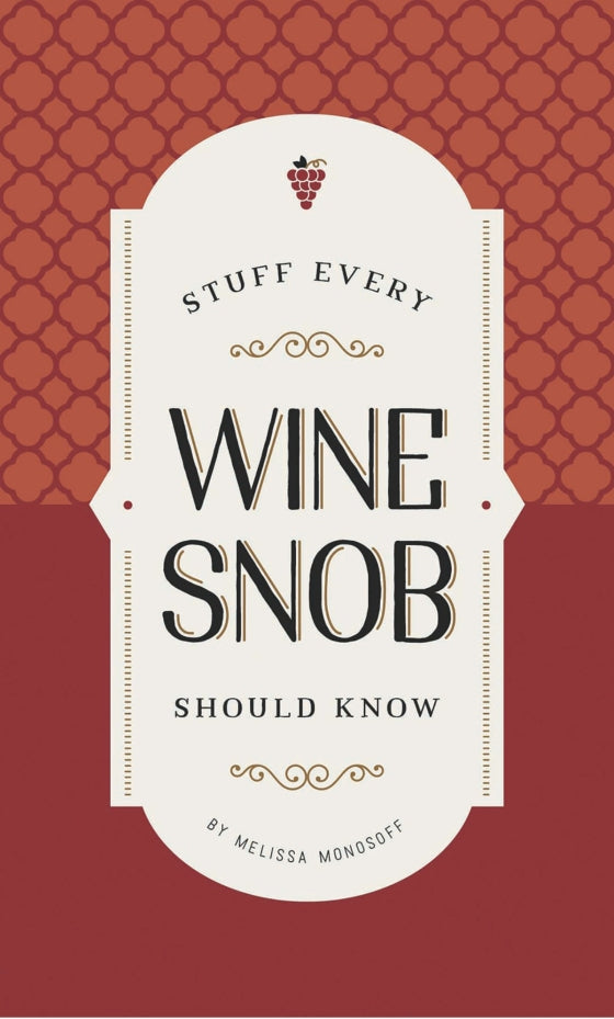 Stuff Every Wine Snob Should Know - Madison's Niche 